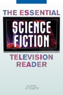 The Essential Science Fiction Television Reader