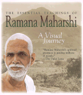 The Essential Teachings of Ramana Maharshi: A Visual Journey