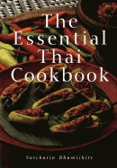 The Essential Thai Cookbook - Bhumichitr, Vatcharin, and Vatcharin