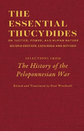 The Essential Thucydides: On Justice, Power, and Human Nature: Selections from the History of the Peloponnesian War