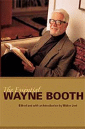 The Essential Wayne Booth - Booth, Wayne C.