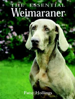 The Essential Weimaraner - Hollings, Patsy