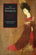 The Essential Woman: Female Health and Fertility in Chinese Classical Texts - Rochat de la Vallee, Elisabeth, and Root, Caroline (Editor)