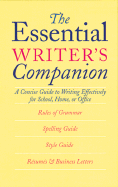 The Essential Writer's Companion: A Concise Guide to Writing Effectively for School, Home, or Office