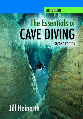The Essentials of Cave Diving - Second Edition - Heinerth, Jill