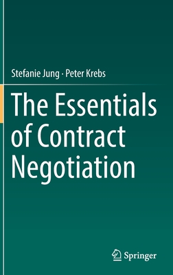 The Essentials of Contract Negotiation - Jung, Stefanie, and Krebs, Peter