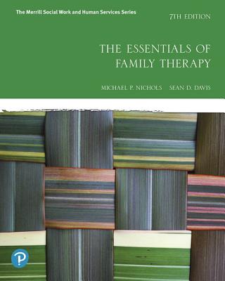 The Essentials of Family Therapy Plus Mylab Helping Professions with Pearson Etext -- Access Card Package - Nichols, Michael, and Davis, Sean