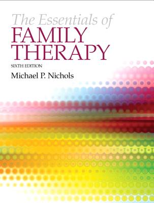 The Essentials of Family Therapy - Nichols, Michael P, PhD