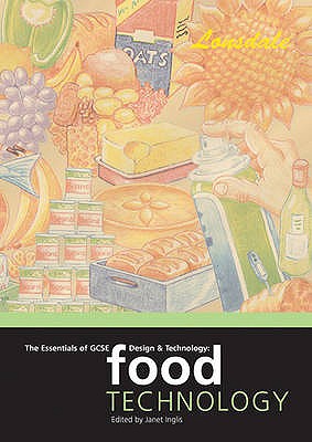 The Essentials of GCSE Design & Technology: Food Technology - Inglis, Janet