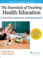 The Essentials of Teaching Health Education: Curriculum, Instruction, and Assessment