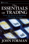 The Essentials of Trading: From the Basics to Building a Winning Strategy