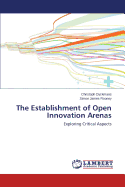 The Establishment of Open Innovation Arenas