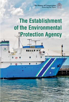 The Establishment of the Environmental Protection Agency - Freedman, Jeri