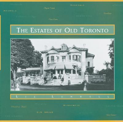 The Estates of Old Toronto - Lundell, Liz