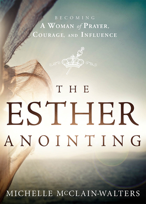 The Esther Anointing - McClain-Walters, Michelle
