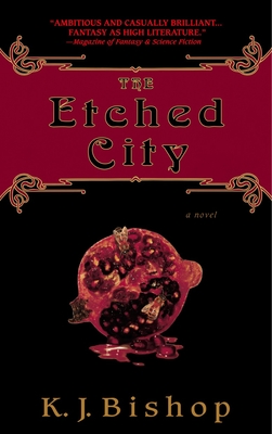 The Etched City - Bishop, K J