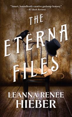 The Eterna Files: The Eterna Files #1 - Hieber, Leanna Renee