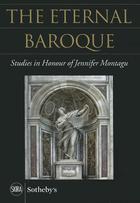 The Eternal Baroque: Studies in Honor of Jennifer Montagu - Miner, Carlolyn H. (Editor)