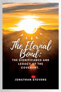 The Eternal Bond: The Significance and Legacy of The Covenant