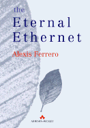 The Eternal Ethernet - Ferrero, Alexis