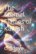 The Eternal Flames of Kailash: "Book: Forty - Three"