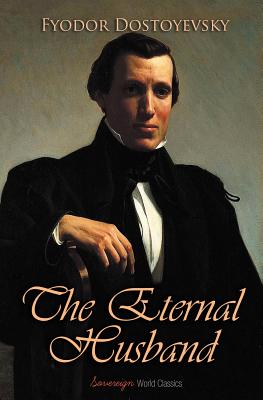 The Eternal Husband - Dostoyevsky, Fyodor