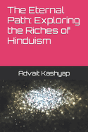 The Eternal Path: Exploring the Riches of Hinduism