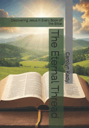 The Eternal Thread: Discovering Jesus in Every Book of the Bible