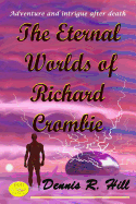 The Eternal Worlds of Richard Crombie: Adventure and Intrigue After Death