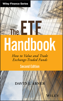 The Etf Handbook: How to Value and Trade Exchange Traded Funds - Abner, David J