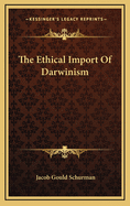The Ethical Import of Darwinism