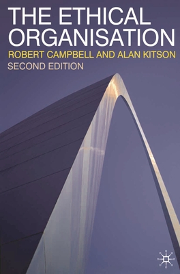 The Ethical Organisation - Kitson, Alan, and Campbell, Robert