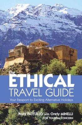 The Ethical Travel Guide: Your Passport to Exciting Alternative Holidays - Pattullo, Polly, and Minelli, Orely