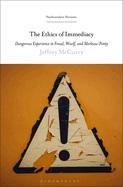 The Ethics of Immediacy: Dangerous Experience in Freud, Woolf, and Merleau-Ponty