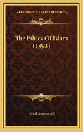 The Ethics of Islam (1893)