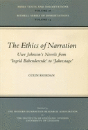 The Ethics of Narration: Uwe Johnson's Novels from 'Ingrid Babendererde' to 'Jahrestage'