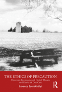 The Ethics of Precaution: Uncertain Environmental Health Threats and Duties of Due Care