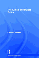 The Ethics of Refugee Policy