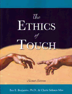 The Ethics of Touch: The Hands-On Practitioner's Guide to Creating a Professional, Safe and Enduring Practice