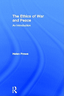 The Ethics of War and Peace: An Introduction