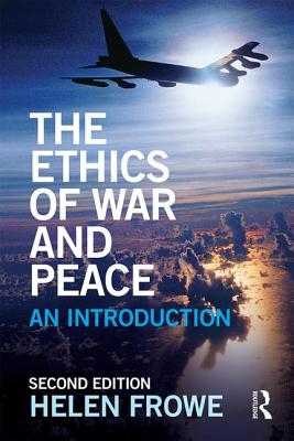 The Ethics of War and Peace: An Introduction - Frowe, Helen