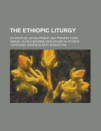 The Ethiopic Liturgy; Its Sources, Development, and Present Form