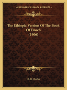 The Ethiopic Version Of The Book Of Enoch (1906)