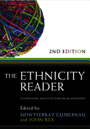 The Ethnicity Reader: Nationalism, Multiculturalism and Migration - Guibernau, Montserrat, Dr., PH.D. (Editor), and Rex, John (Editor)