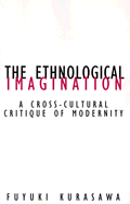 The Ethnological Imagination: A Cross-Cultural Critique of Modernity