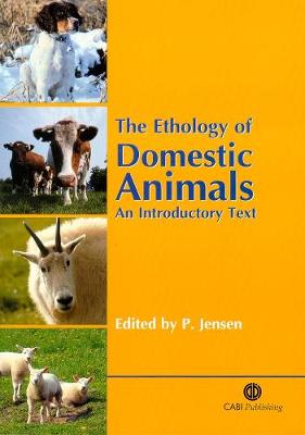 The Ethology of Domestic Animals: An Introductory Text - Jensen, P (Editor)