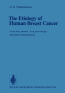 The Etiology of Human Breast Cancer: Endocrine, Genetic, Viral, Immunologic and Other Considerations