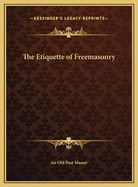 The Etiquette of Freemasonry