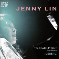 The Etudes Project, Vol. 1: Iceberg - Jenny Lin (piano)