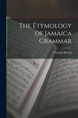 The Etymology of Jamaica Grammar - Russell, Thomas